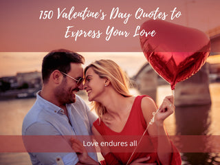 150 Valentine's Day Quotes to Express Your Love
