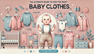 Ultimate Guide to Pick the Right Baby Clothes